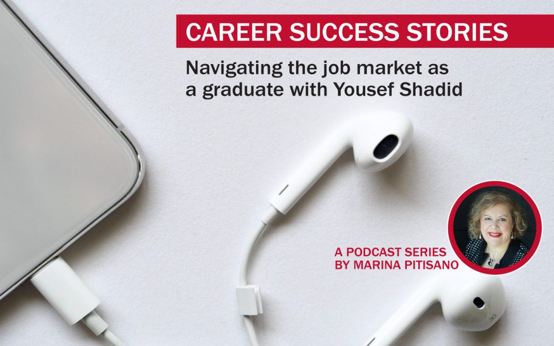 Podcast Ep26: Navigating the job market as a graduate with Yousef Shadid