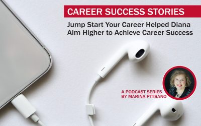 Podcast Ep33: Jump Start Your Career helped Diana aim higher to achieve Career Success