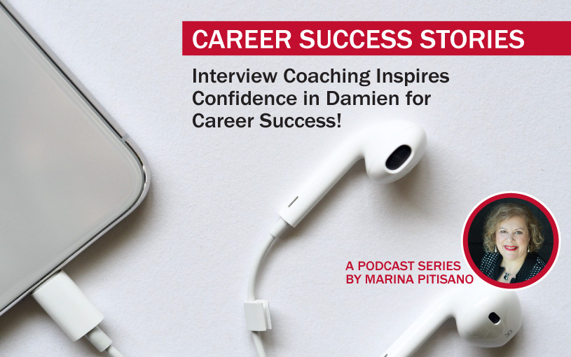 Podcast Ep44: Interview Coaching Inspires Confidence in Damien for Career Success