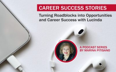Podcast Ep50: Turning Roadblocks Into Opportunity and Career Success with Lucinda